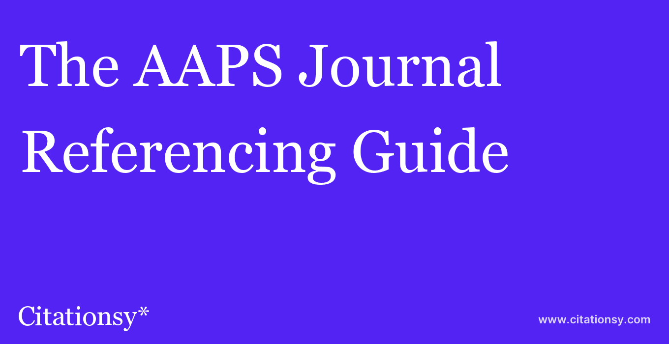 cite The AAPS Journal  — Referencing Guide